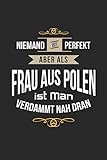 Niemand ist perfekt aber als Frau aus Polen ist man verdammt nah dran: Notizbuch, lustiges Geschenk für eine perfekte Polin, 6 x 9 Zoll (A5), k