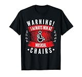 Warning Always Win At Musical Chairs Rollstuhl-Theater T-S