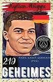 Kylian Mbappé: 219 Geheimes : Paris Saint-Germain (PSG)