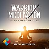 Warrior Meditation: Guided Morning Meditation: Personality Specific Meditation D/I Abundance and Success (Warrior Meditations)