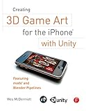 Creating 3D Game Art for the Iphone with Unity: Featuring Modo and Blender Pip