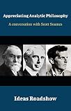 Appreciating Analytic Philosophy: A Conversation with Scott Soames (Ideas Roadshow Conversations) (English Edition)