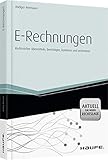 E-Rechnungen: Rechtssicher übermitteln, berichtigen, kontieren und archivieren (Haufe Fachbuch)