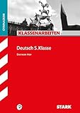 STARK Klassenarbeiten Gymnasium - Deutsch 5. Klasse (STARK-Verlag - Klassenarbeiten und Klausuren)