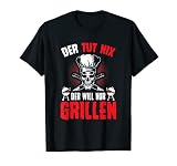 Der tut nix der will nur grillen T-Shirt Totenkopf T-S