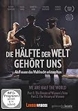 Die Hälfte der Welt gehört uns - Als Frauen das Wahlrecht erkämp
