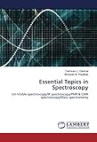 Essential Topics in Spectroscopy: UV-Visible spectroscopy/IR spectroscopy/PMR & CMR spectroscopy/Mass spectrometry