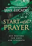 Start with Prayer: 250 Prayers for Hope and Strength (English Edition)