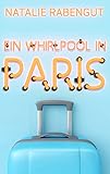 Ein Whirlpool in Paris (Lieber unverbindlich 1)