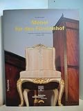 Möbel für den Fürstenhof. Ein Jahrhundert. Karlsruhe, Mannheim, Sankt Petersburg 1750 bis 1850