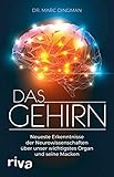 Das Gehirn: Neueste Erkenntnisse der Neurowissenschaften über unser wichtigstes Organ und seine Mack