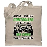 Shirtracer Nerd Geschenke - Reichet mir den Controller ihr Narren der König will zocken - Unisize - Naturweiß - WM101 - WM101 - Stoffbeutel aus Baumwolle Jutebeutel lange Henk