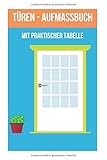 Türen Aufmassbuch: Mit praktischer Tabelle zum Ausfü