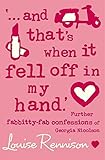 `... and that's when it fell off in my hand.' (Confessions of Georgia Nicolson, Band 5)