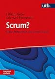 Scrum? Frag doch einfach!: Klare Antworten aus erster H