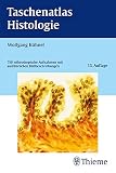Taschenatlas Histologie: 750 mikroskopische Aufnahmen mit ausführlichen Bildbeschreibung