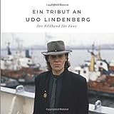 Ein Tribut an Udo Lindenberg: Der Bildband für Fans: Der Bildband für Fans. Sonderausgabe, verfügbar nur b