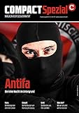 COMPACT-Spezial 29: Antifa: Die linke Macht im Unterg