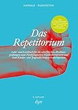 Das Repetitorium: Lehr- und Lernbuch für die schriftlichen Abschlussprüfungen zum Psychologischen Psychotherapeuten und zum Kinder- und Jugendlichenpsychotherap