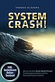 SYSTEMCRASH!: Wie Sie mit dem Arche-Noah-Prinzip® Ihr Vermögen schützen und Ihre finanziellen Z