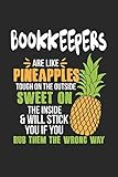 Bookkeepers Are Like Pineapples. Tough On The Outside Sweet On The Inside: Buchhalter Ananas Notizbuch / Tagebuch / Heft mit Karierten Seiten. ... Planer für Termine oder To-Do-L
