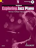 Exploring Jazz Piano: Harmony / Technique / Improvisation. Vol. 1. Klavier. Ausgabe mit Online-Audiodatei. (Schott Pop-Styles)