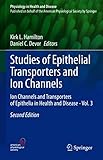 Studies of Epithelial Transporters and Ion Channels: Ion Channels and Transporters of Epithelia in Health and Disease - Vol. 3 (Physiology in Health and Disease) (English Edition)