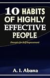 10 Habits of Highly Effective People: Precepts for Self-improvement (English Edition)