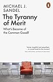 The Tyranny of Merit: What's Become of the Common Good?