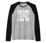 Lustiges T-Shirt mit Aufschrift 'Farting Is My Way of Saying I Love You' Rag