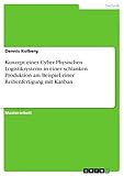Konzept eines Cyber-Physischen Logistiksystems in einer schlanken Produktion am Beispiel einer Reihenfertigung mit Kanb