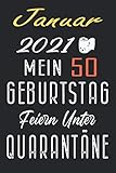 Januar 2021 Mein 50 Geburtstag Feiern Unter Quarantäne: lustig Geschenk Notizbuch während Quarantäne, Geschenkideen frauen Männer geburtstag 50 jahre, ... vater Geschwister, Notizbuch a5
