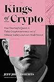 Kings of Crypto: One Startup's Quest to Take Cryptocurrency Out of Silicon Valley and Onto Wall Street (English Edition)