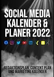 Social Media Planer & Kalender 2022 - Redaktionsplan, Content Plan und Marketing Kalender: Die besten Social Media / Content Marketing Vorlagen & ... XING, TikTok, YouTube, SnapChat & C