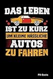 Das Leben Ist Zu Kurz Um Kleine Hässliche Autos Zu Fahren: Kariertes A5 Notizbuch oder Heft für Schüler, Studenten und Erwachsene (Sprüche und Lustiges, Band 33)