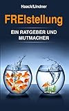 FREIstellung: Ein Ratgeber und M