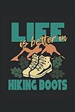 Life Is Better in Hiking Boots: 2022 Planner Weekly and Monthly, January to December, Yearly Overview, Monthly Overview, Goals and Notes Section, ... Extra Notes Pages (6' x 9') with 150 pag