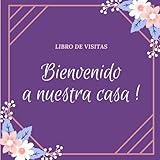 Libro de visitas : Bienvenido a nuestra casa !: Para su alquiler de vacaciones, hotel, restaurante, casa de huéspedes. Para conocer la opinión de sus clientes cuando viaj