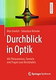 Durchblick in Optik: Mit Phänomenen, Formeln und Fragen zum V
