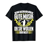 Nachbarn hören gute Musik ob sie wollen oder nicht Trompete T-S