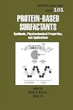 Protein-Based Surfactants: Synthesis: Physicochemical Properties, and Applications (SURFACTANT SCIENCE SERIES Book 101) (English Edition)