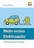 Mein erstes Elektroauto: Praktischer Ratgeber für Einsteig