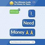 I Need Money: The Ultimate Guide to Money for T