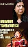 Nationalism, Transnationalism: Diasporic Experience in Bapsi Sidhwa and Chitra Banerj