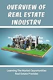 Overview Of Real Estate Industry: Learning The Myriad Opportunities Real Estate Provides: What Is Real Estate Crowdfunding (English Edition)