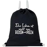 Turnbeutel wasserdicht SCHWARZ mit lustigem Spruch DAS LEBEN IST NICHT NUR FICKEN UND PIZZA Gymsack Herren Gym Bag Hipster Beutel robust men/women Beuteltasche Rucksack Damen Sportbeutel Geschenk