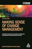 Making Sense of Change Management: A Complete Guide to the Models, Tools and Techniques of Organizational Chang