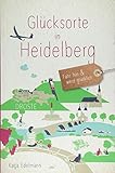 Glücksorte in Heidelberg: Fahr hin und werd glück