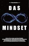 Das unendliche Mindset: Lernen Sie warum, positives Denken, Selbstbewusstsein, Selbstdisziplin und Motivation, Ihre Denkweise bereichert und Ihnen hilft sich in richtung Unendlichkeit zu entwick