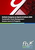 Kufstein Congress on Sports and Culture 2009: Sustainable Event Managment / Lessons Learnt & Prosp